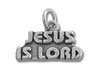 Sterling Silver Jesus is Lord Phrase Charm